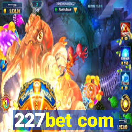 227bet com